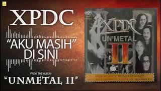 Aku Masih Disini-XPDC(unmetal)
