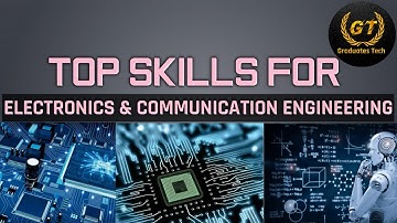 Top Skills for Electronics and Communication Engineering|Technical skills for ECE department|
