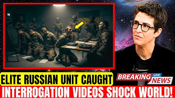 Ukraine Captures Elite Russian Unit — Interrogation Videos SHOCK the World | Rachel Maddow