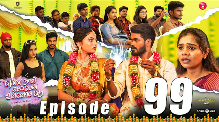 Episode 99 | என்ன நான் செய்வேன் உன்னோடு சேர 💔😔 | web Series | Galatta Guru | Miss Madrasi