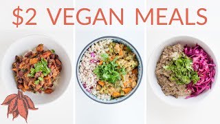 $2 Vegan Meals | 3 Freakin' Delicious Cheap Vegan Entrees