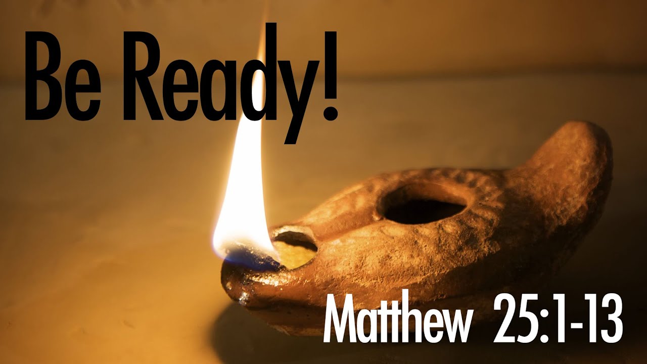 Be Ready! Matthew 25113 YouTube