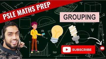 Grouping | Learn Problem Sums | PSLE MATHS PREP