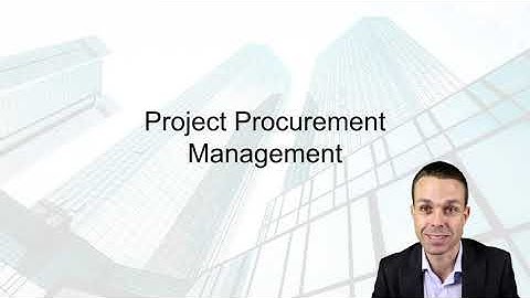 Project Procurement Management Overview | PMBOK Video Course