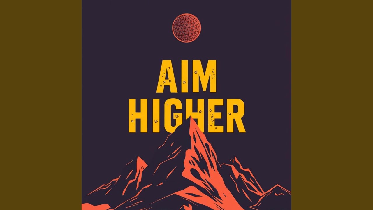 Watch Aim Higher on YouTube Watch Aim Higher on YouTube