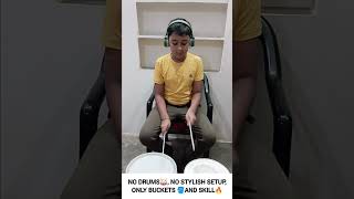 No drums 🥁, No stylish setup, Only Buckets 🪣 and skills 😉🔥#bucketdrumming #drums #playdrums#rockstar