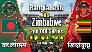 Bangladesh Vs Zimbabwe _ 2nd ODI Series _ Full Highlights Match _04 May 2026