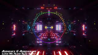 Audience & Adrenaline  - Leave Me Alone ( Klrx Remix ) chillstep