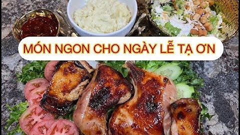 Món Gà Nướng Tuyệt Chiêu Cho Ngày Lễ Tạ Ơn ( Thanksgiving )