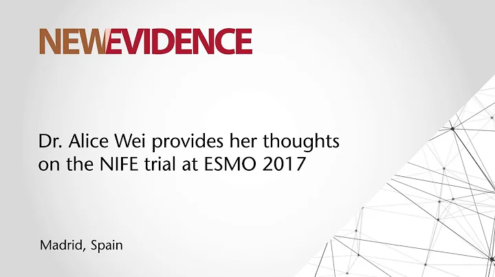 Dr. Alice Wei's perspective on the NIFE trial at E...
