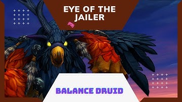 9.1 - Sanctum of Domination Heroic Eye of the Jailer Raid Testing! Balance Druid POV