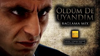 Öldüm De Uyandım | Bağlama Mix Resimi