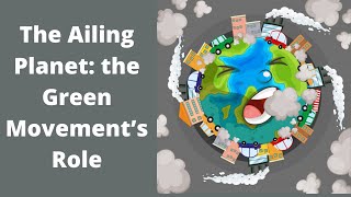 Class 11: The Ailing Planet: The Green Movement’s Role |Explanation and Summary | Infinity English