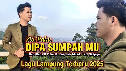 LAGU LAMPUNG TERBARU 2025 || DIPA SUMPAH MU - Cipt: Haris N Pulau || Artis: Zia Paku