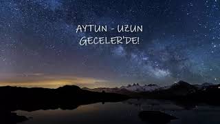 Aytun - Uzun Gecelerde! Resimi