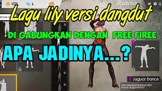 Lagu lily versi dangdut di satukan dengan emot free fire ,apa jadi nya kalau di satukan?