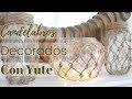 Como Hacer Candelabros/Portavelas Decorados con Yute