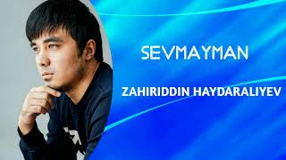 Zahiriddin Haydaraliyev - Sevmayman (Rock Version - audio 2024)