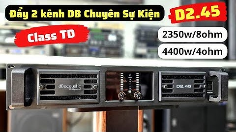 Đẩy khủng DB acoustic D2.45 cs lớn chơi được tất cả loại loa-giá rất cao 0965.345.292-0944.929.616