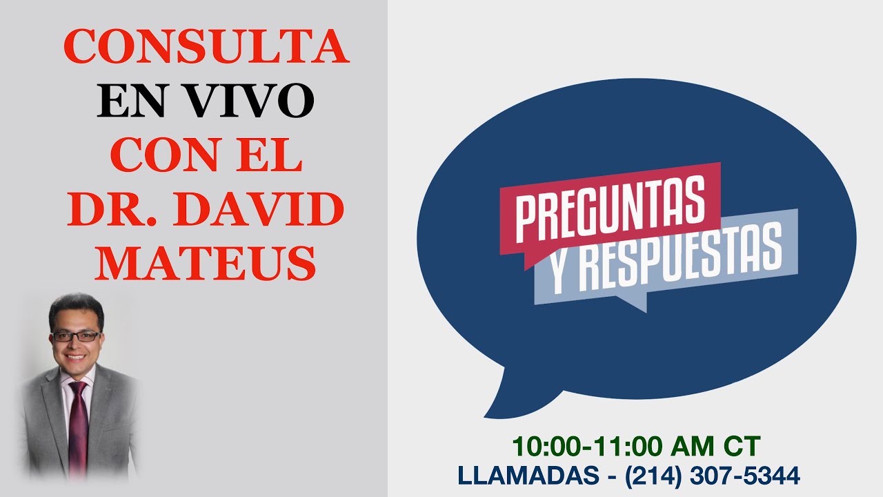 Consulta En Vivo - Dr. David Mateus | Dallas, TX | 03/02/21