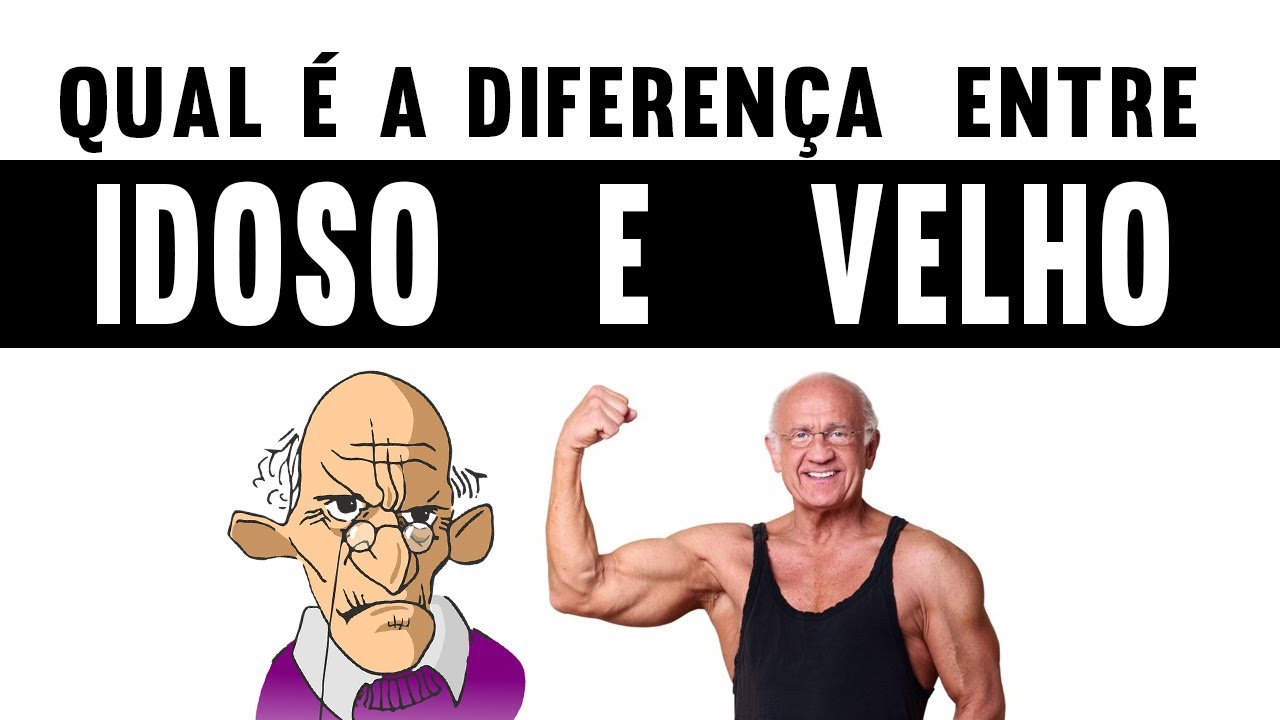 Resultado de imagem para IMAGEM DIFERENCIAL ENTRE O IDOSO E O VELHO