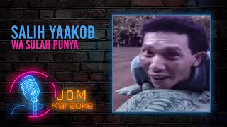 Salih Yaakob - Wa Sulah Punya ( Karaoke Video)