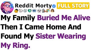 [FULL STORY] My Family Buried Me Alive Then I Came Home and Found My Sister Wearing My Ring…