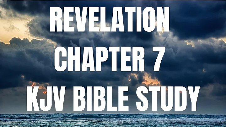 Revelation 7 | KJV Bible Study