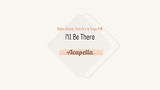Robin Schulz, Rita Ora & Tiago PZK - I'll Be There (Acapella) Resimi