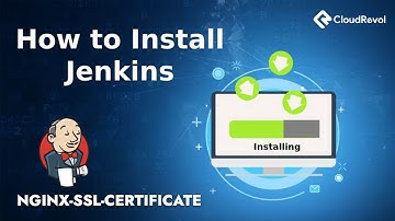 How to Install Jenkins, Integrating Nginx Proxy & SSL Certificate for Enhanced Security | Cloudrevol