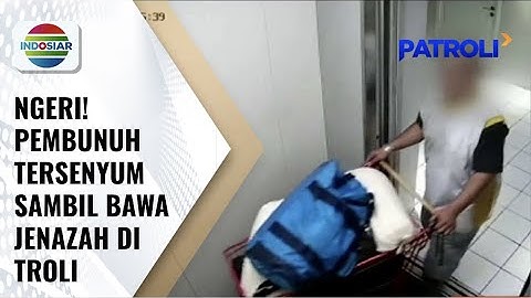 Ngeri! Pelaku Pembunuhan Terekam CCTV Lift, Jenazah Diangkut dengan Troli | Patroli