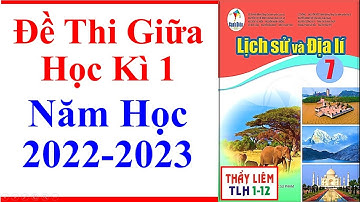 Lịch Sử Địa Lí 7 Đề Thi Giữa Học Kì 1 | Năm Học 2022 - 2023 | Cánh Diều