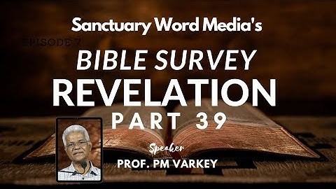 39.REVELATION(10:1-4)|Bible Survey | ബലവാനായ ദൂതൻ |A mighty Angel | Prof. PM Varkey 12 09 2023