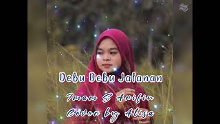 DEBU DEBU JALANAN - Imam S Arifin Cover by Alisa