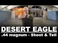 Desert eagle 44 magnum  shoottell