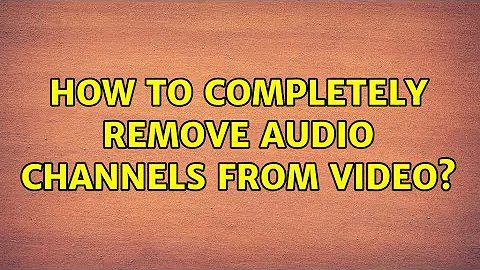 How to completely remove audio channels from video? (3 Solutions!!)