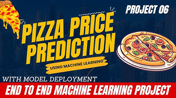 11. Project 6 Pizza Price Prediction Using Machine Learning| Machine Learning Projects