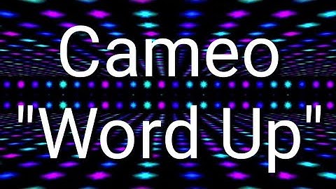 Thumbnail of Cameo | Word Up | Lyrics