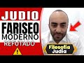 FARISEO MODERNO (REFUTADO-FILOSOFIA JUDIA)