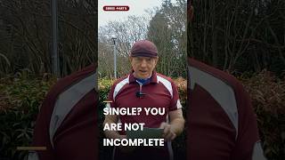 Single? You Are Not Incomplete