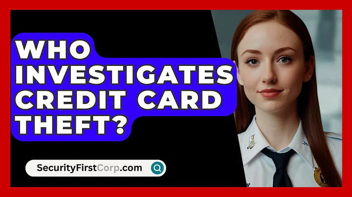 Who Investigates Credit Card Theft? - SecurityFirstCorp.com