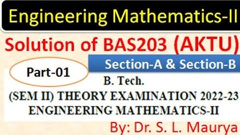 Solution of BAS203 | 2022-23 | AKTU PYQ |Engineering Mathematics-II | Part -1 | Dr. S L Maurya