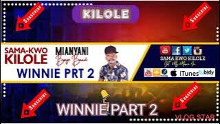 WINNIE PART 2 - SAMA KWO KILOLE