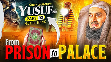 How Yusuf (AS) Went From a Prisoner to a Minister | Mufti Menk