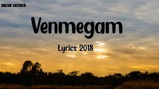 Venmegam song malayalam |Withe Lyrics-2018 movie song