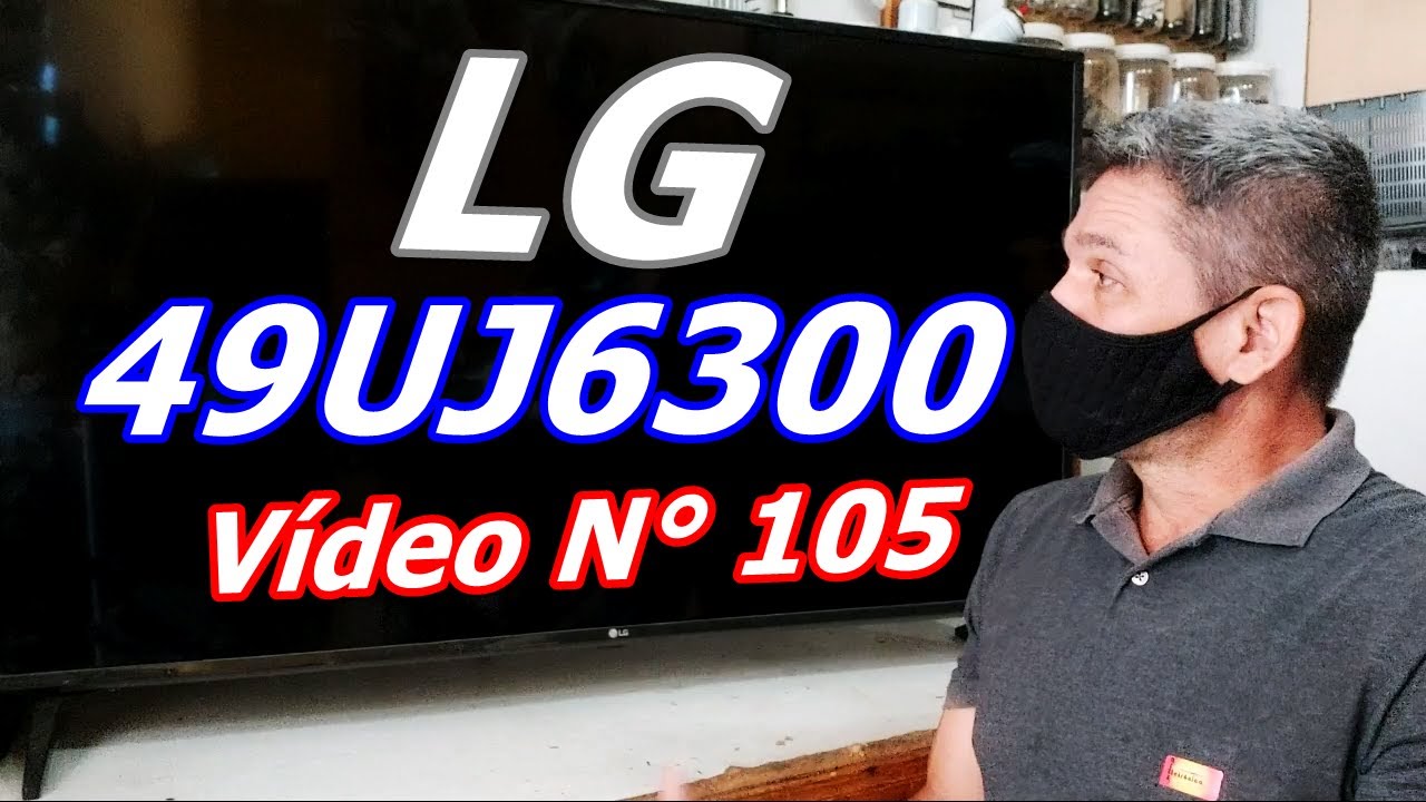 LG 49UJ6300 - TEM SOM MAS NÃO TEM IMAGEM - Vídeo N° 105 - YouTube