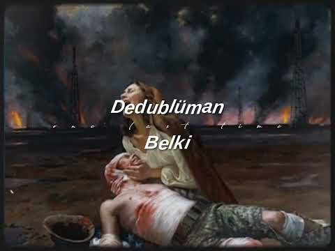 dedublüman-belki (sped up+reverb) \