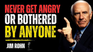 Never Get Angry or Bothered By Anyone - Jim Rohn Motivation
