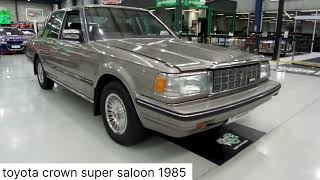 سوبر صالون 85 .تويوتا كراون سوبر  1985 . toyota crown super saloon 1985