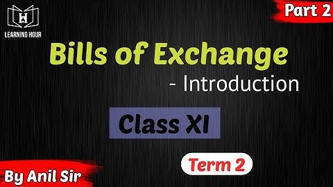 Bills of Exchange Class 11 || Term 2 || Introduction || Part 2
